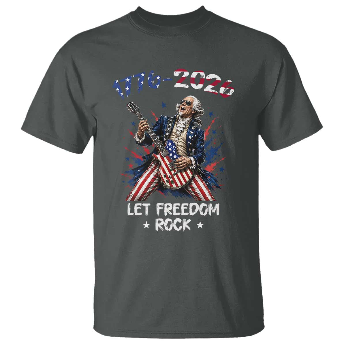 Let Freedom Rock George Washington Rock Star T Shirt Funny Electric Guitar Player American Flag Suit 1776 to 2026 Semiquincentennial