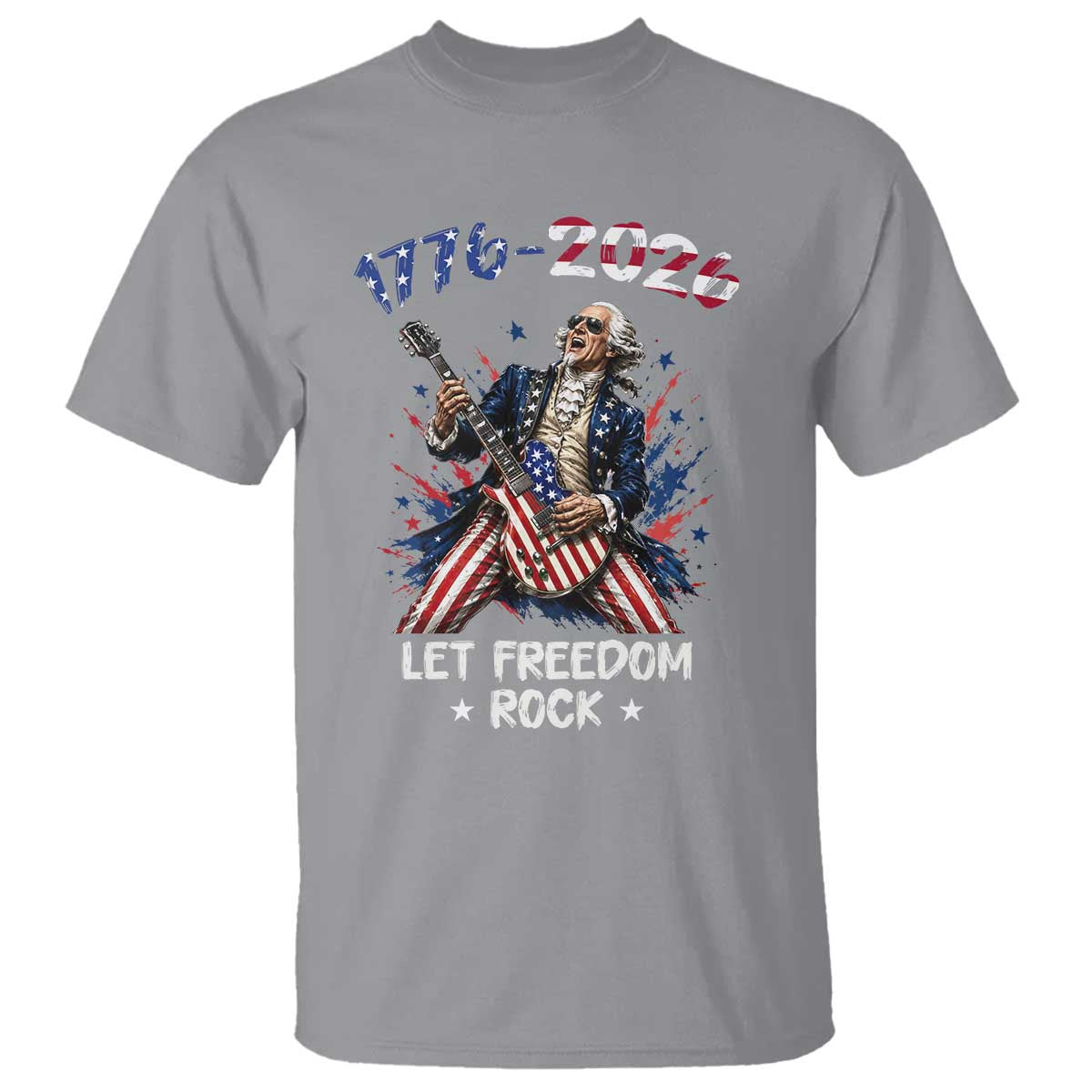 Let Freedom Rock George Washington Rock Star T Shirt Funny Electric Guitar Player American Flag Suit 1776 to 2026 Semiquincentennial