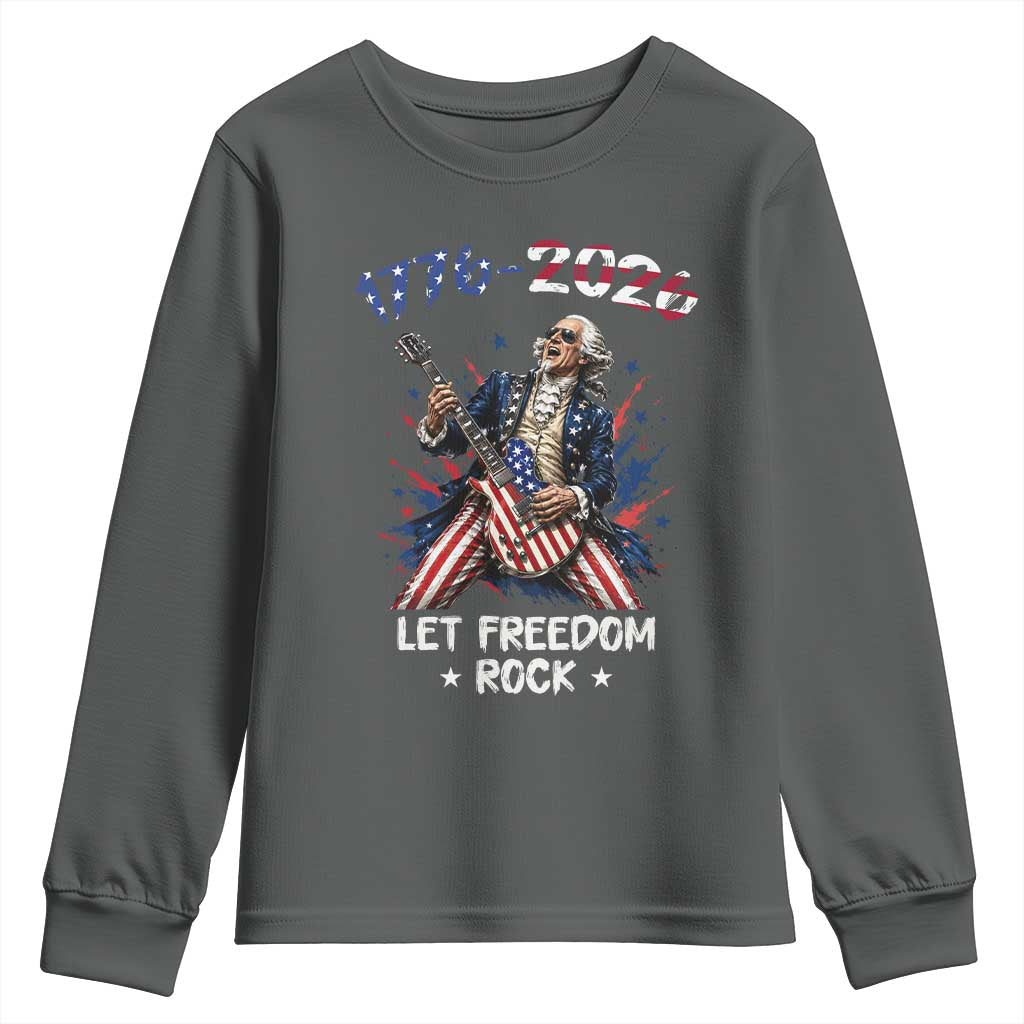 Let Freedom Rock George Washington Rock Star Youth Sweatshirt Funny Electric Guitar Player American Flag Suit 1776 to 2026 Semiquincentennial