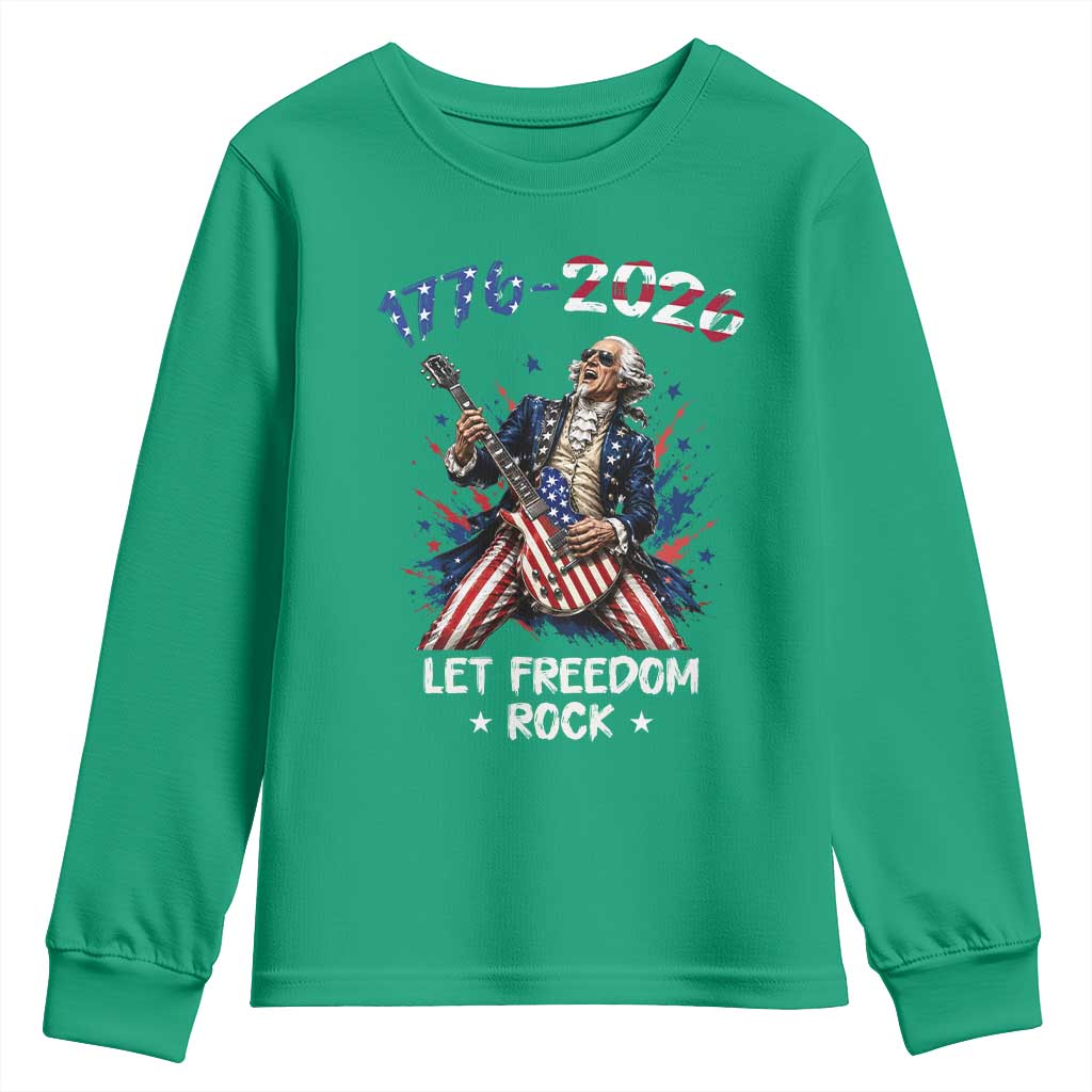 Let Freedom Rock George Washington Rock Star Youth Sweatshirt Funny Electric Guitar Player American Flag Suit 1776 to 2026 Semiquincentennial