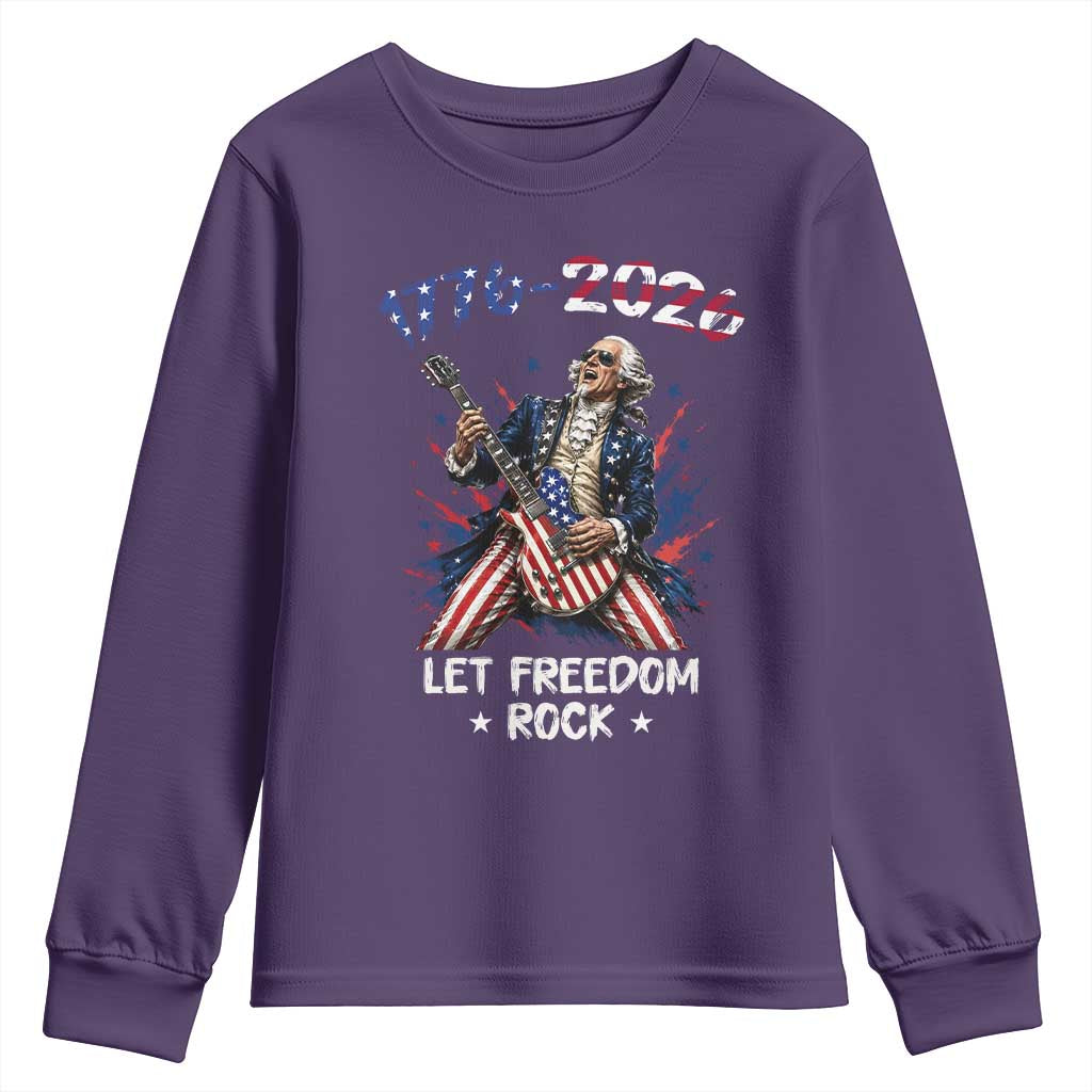 Let Freedom Rock George Washington Rock Star Youth Sweatshirt Funny Electric Guitar Player American Flag Suit 1776 to 2026 Semiquincentennial
