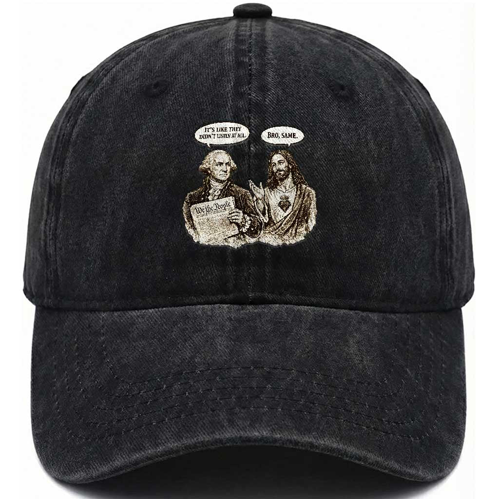 George Washington and Jesus Funny Historical Conversation Washed Cotton Baseball Cap Its Like They Didnt Listen At All Meme Patriotic Humor