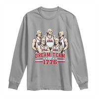 Dream Team of 1776 Funny Founding Fathers Basketball Players Long Sleeve Shirt Patriotic Sports Team Parody 4th of July 250th Anniversary