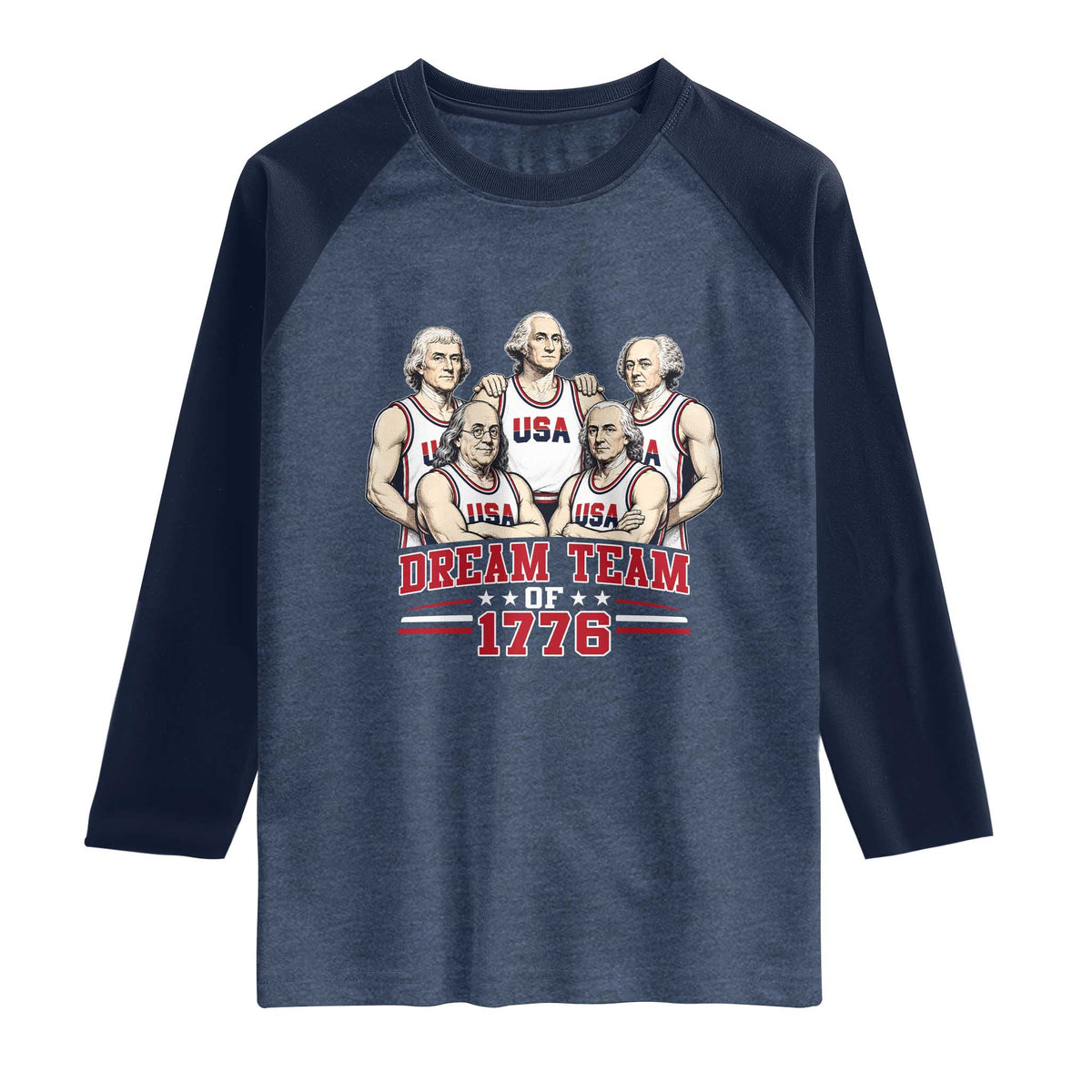 Dream Team of 1776 Funny Founding Fathers Basketball Players Raglan Shirt Patriotic Sports Team Parody 4th of July 250th Anniversary