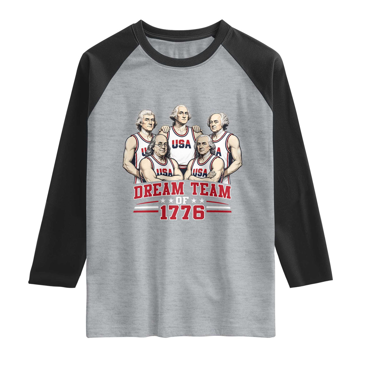 Dream Team of 1776 Funny Founding Fathers Basketball Players Raglan Shirt Patriotic Sports Team Parody 4th of July 250th Anniversary