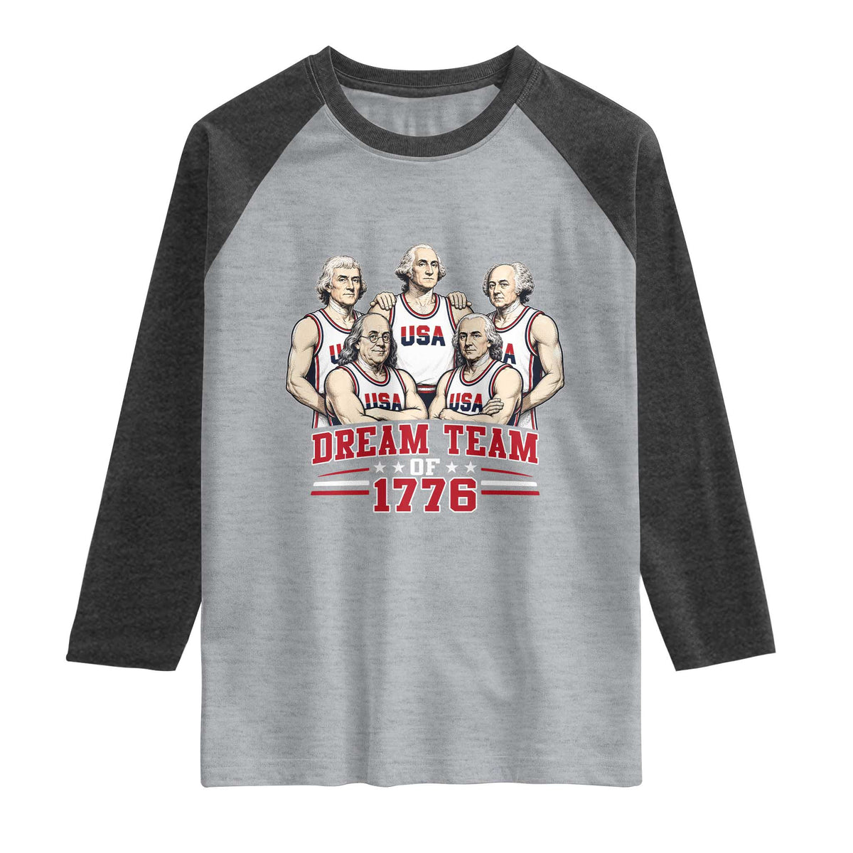 Dream Team of 1776 Funny Founding Fathers Basketball Players Raglan Shirt Patriotic Sports Team Parody 4th of July 250th Anniversary
