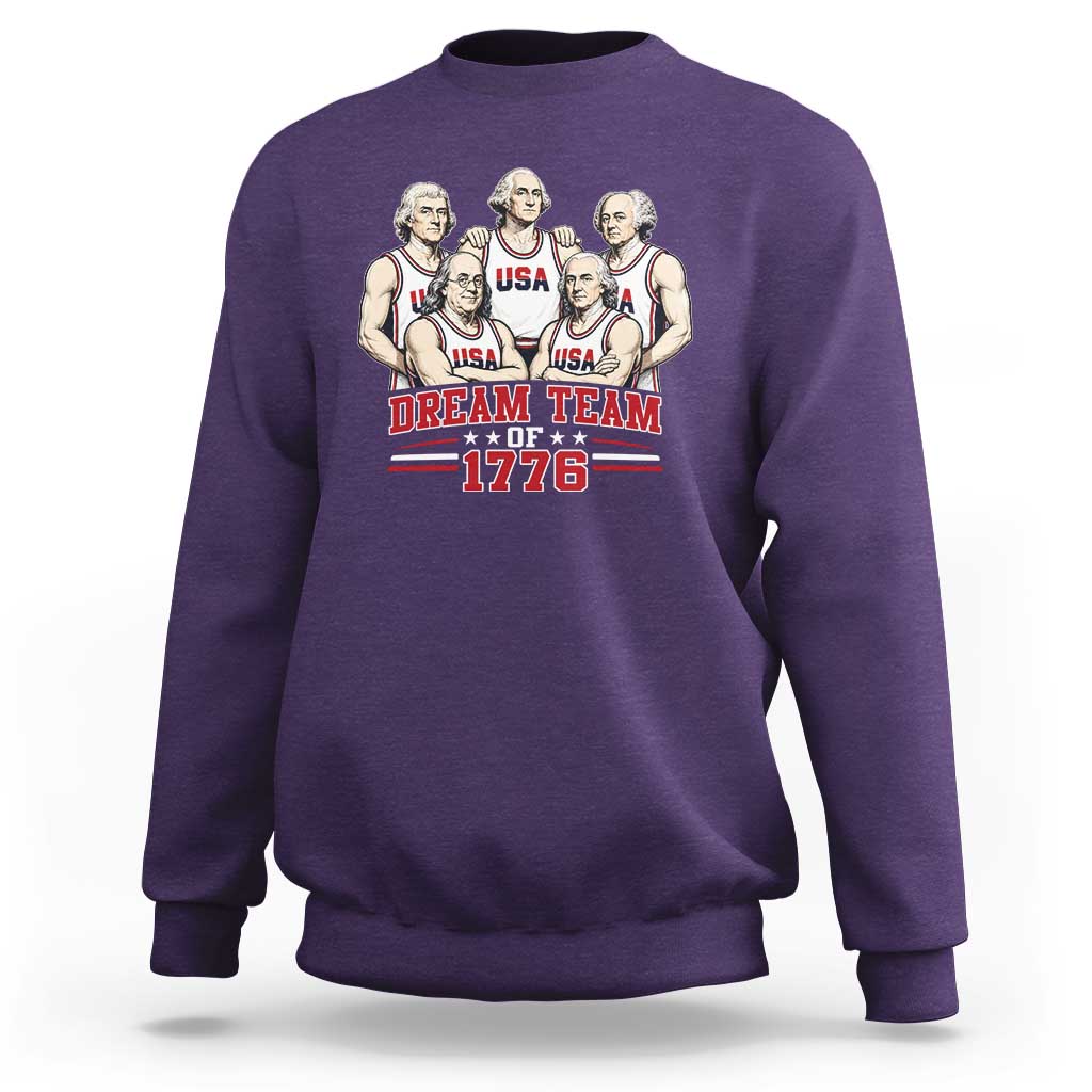 Dream Team of 1776 Funny Founding Fathers Basketball Players Sweatshirt Patriotic Sports Team Parody 4th of July 250th Anniversary