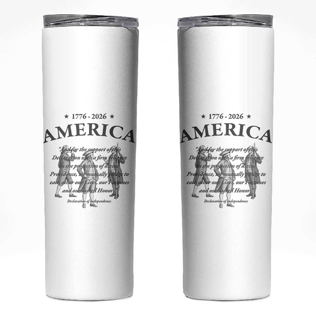 Declaration of Independence Sacred Honor Quote Graphic Skinny Tumbler Vintage 1776 to 2026 America Patriotic History