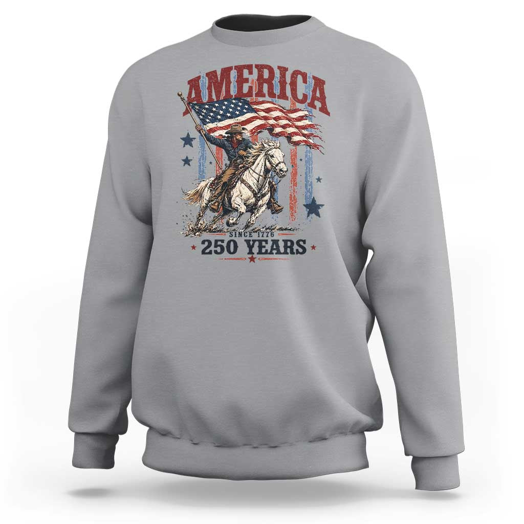 250 Years Since 1776 Cowboy on Horseback Sweatshirt Vintage Patriotic Western Style American Flag Semiquincentennial