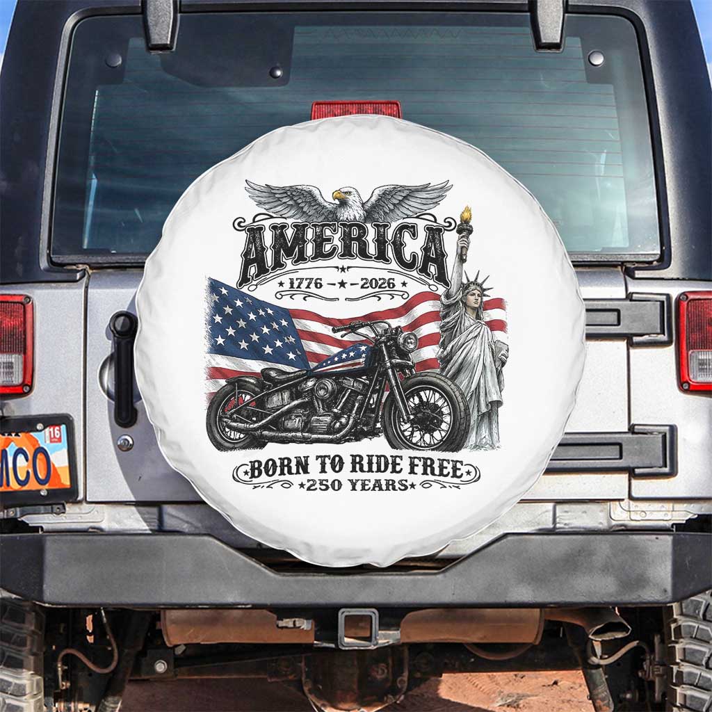 America Born to Ride Free 250 Years Biker Spare Tire Cover American Flag Chopper Motorcycle Statue of Liberty 1776 to 2026 Semiquincentennial