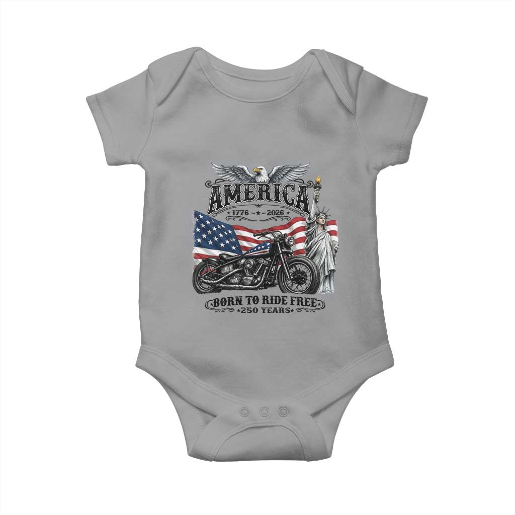 America Born to Ride Free 250 Years Biker Baby Onesie American Flag Chopper Motorcycle Statue of Liberty 1776 to 2026 Semiquincentennial