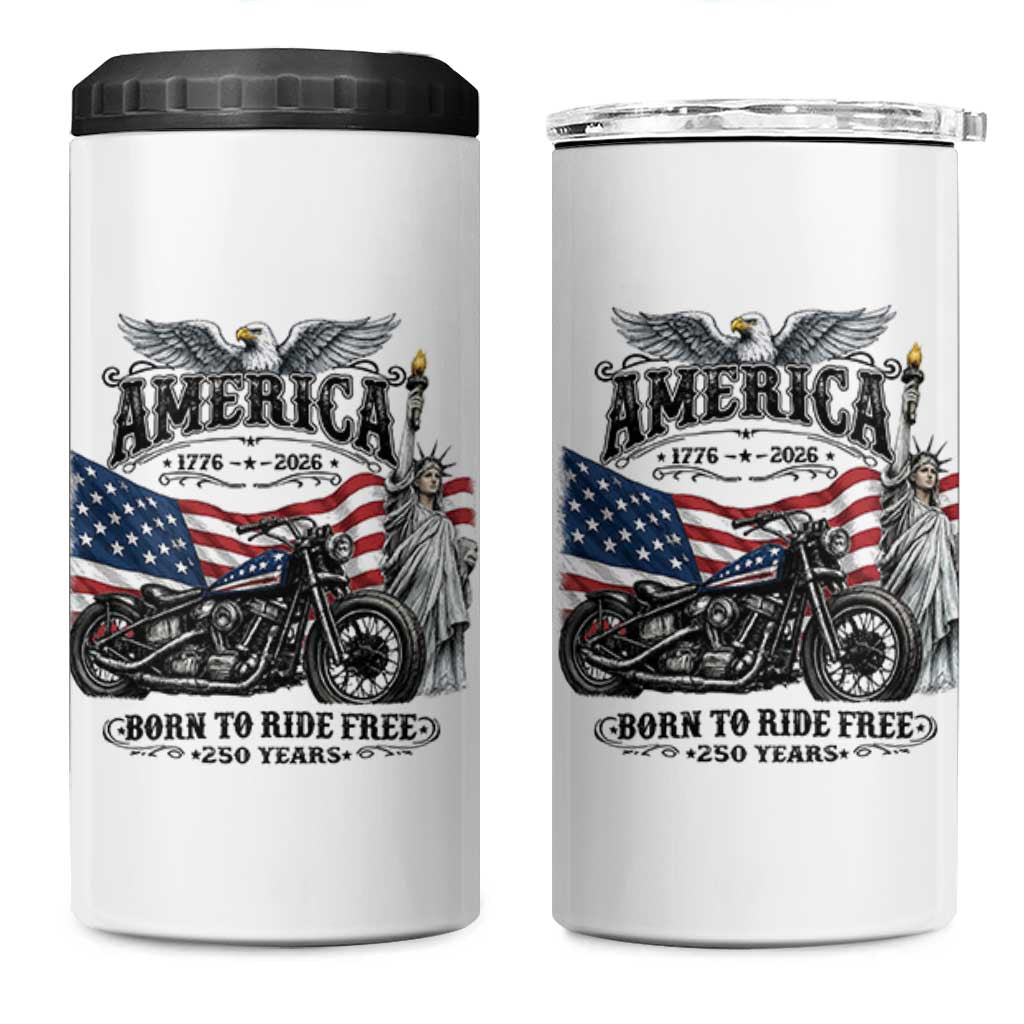 America Born to Ride Free 250 Years Biker 4 in 1 Can Cooler Tumbler American Flag Chopper Motorcycle Statue of Liberty 1776 to 2026 Semiquincentennial