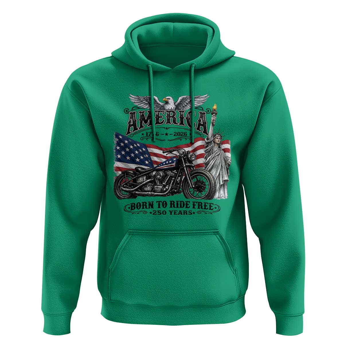 America Born to Ride Free 250 Years Biker Hoodie American Flag Chopper Motorcycle Statue of Liberty 1776 to 2026 Semiquincentennial