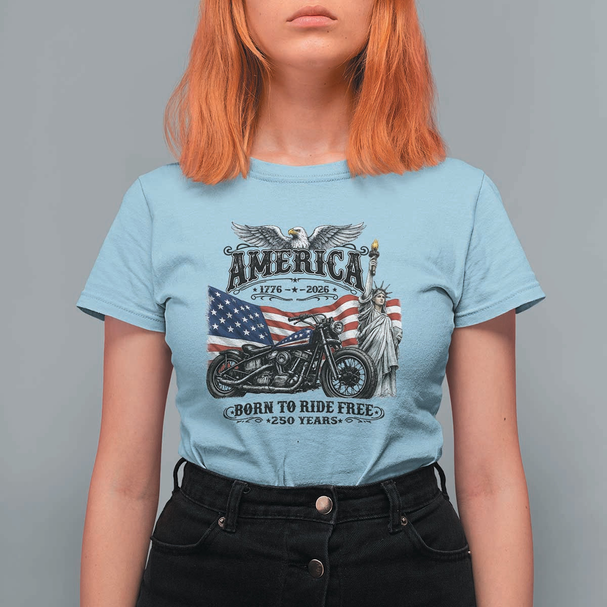 America Born to Ride Free 250 Years Biker T Shirt For Women American Flag Chopper Motorcycle Statue of Liberty 1776 to 2026 Semiquincentennial