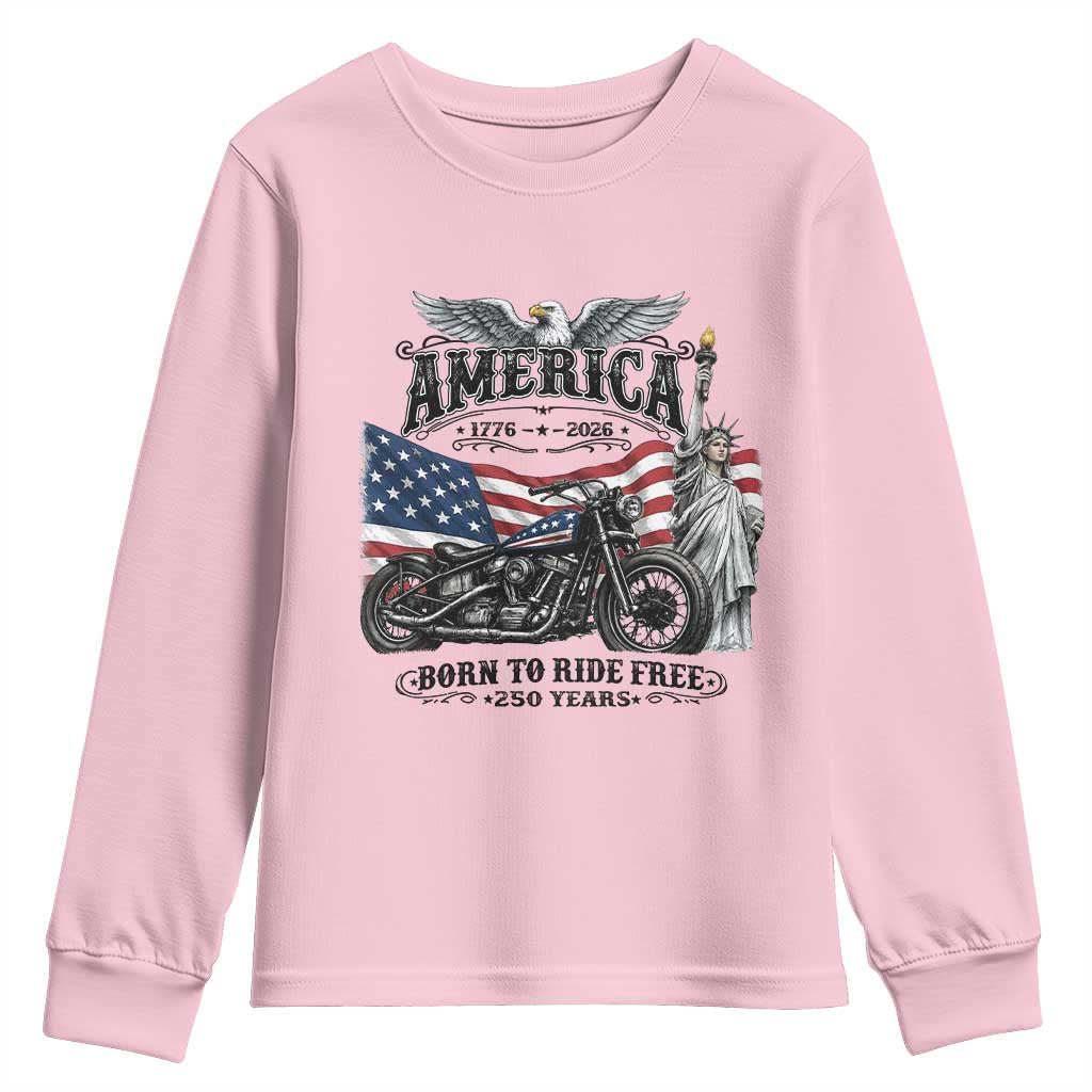 America Born to Ride Free 250 Years Biker Youth Sweatshirt American Flag Chopper Motorcycle Statue of Liberty 1776 to 2026 Semiquincentennial