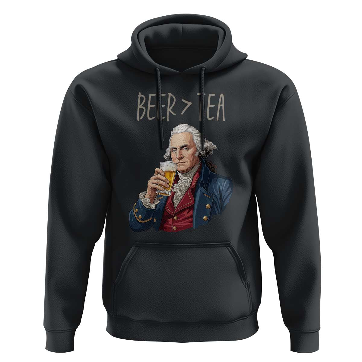 Beer Greater Than Tea Funny Founding Fathers Hoodie American History Drinking Boston Tea Party Sarcasm