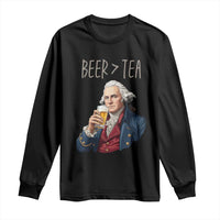 Beer Greater Than Tea Funny Founding Fathers Long Sleeve Shirt American History Drinking Boston Tea Party Sarcasm