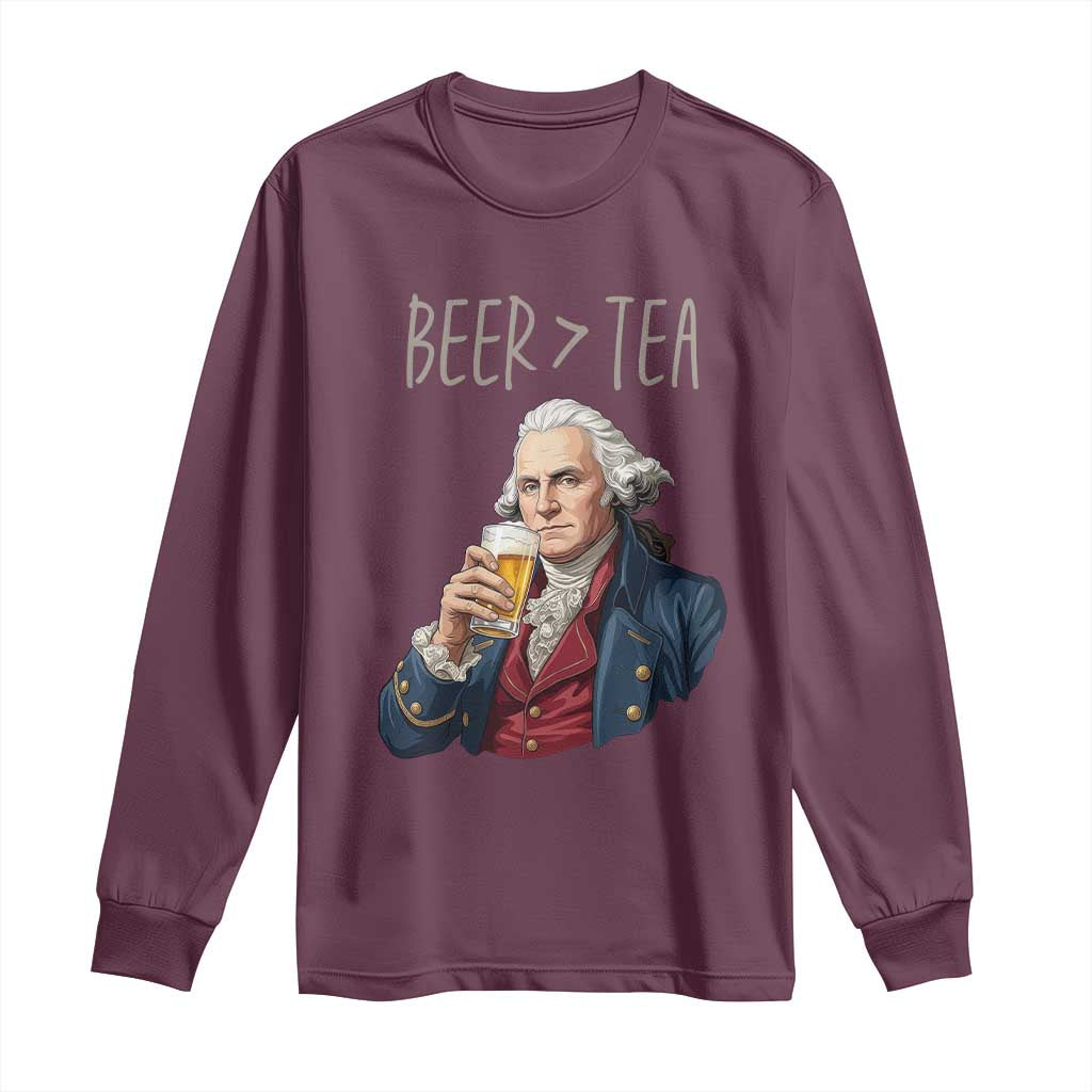 Beer Greater Than Tea Funny Founding Fathers Long Sleeve Shirt American History Drinking Boston Tea Party Sarcasm
