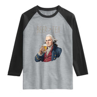 Beer Greater Than Tea Funny Founding Fathers Raglan Shirt American History Drinking Boston Tea Party Sarcasm