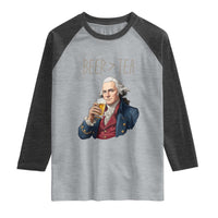 Beer Greater Than Tea Funny Founding Fathers Raglan Shirt American History Drinking Boston Tea Party Sarcasm