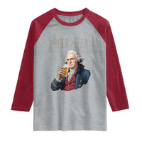 Beer Greater Than Tea Funny Founding Fathers Raglan Shirt American History Drinking Boston Tea Party Sarcasm