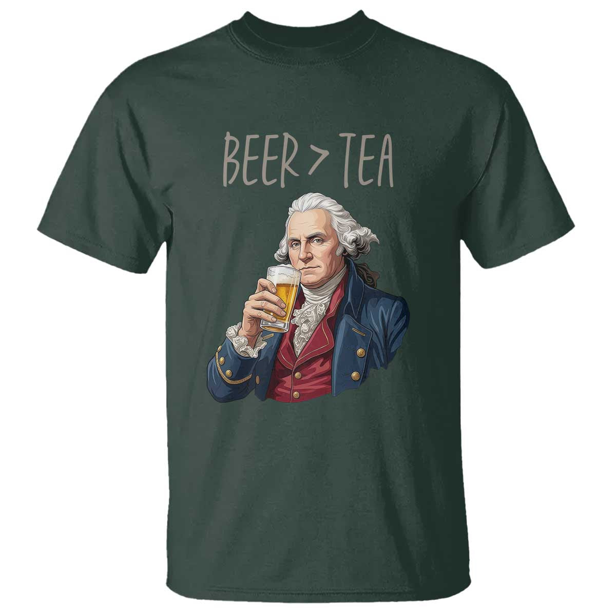 Beer Greater Than Tea Funny Founding Fathers T Shirt American History Drinking Boston Tea Party Sarcasm