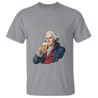 Beer Greater Than Tea Funny Founding Fathers T Shirt American History Drinking Boston Tea Party Sarcasm