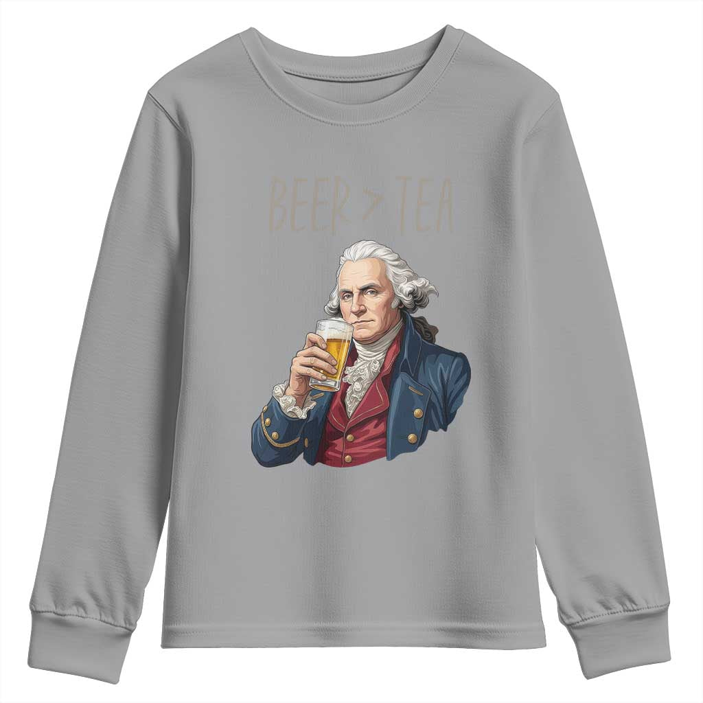 Beer Greater Than Tea Funny Founding Fathers Youth Sweatshirt American History Drinking Boston Tea Party Sarcasm