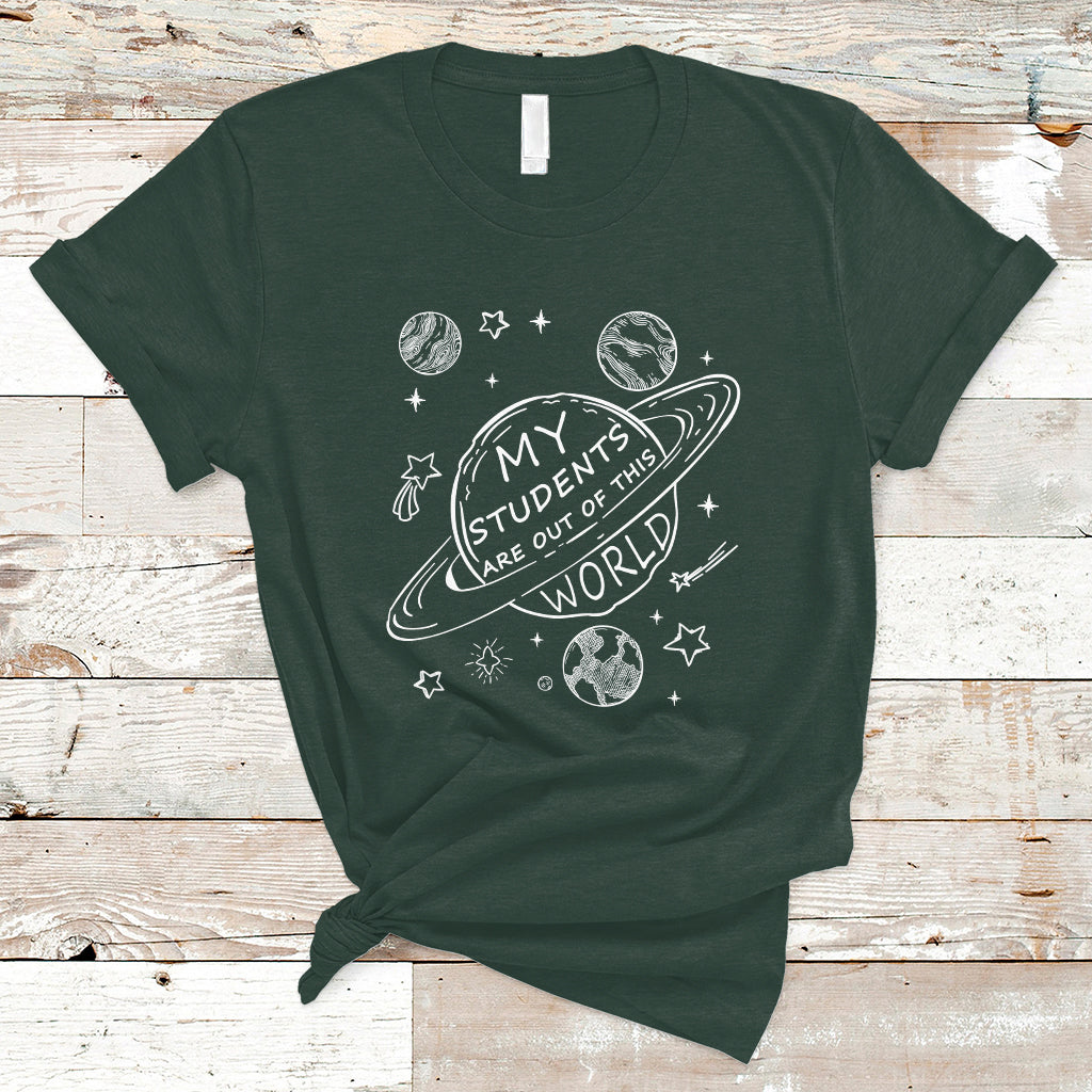 Teacher Outer Space T Shirt My Students Are Out Of This World - Wonder Print Shop