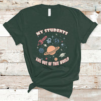 Teacher T Shirt My Students Are Out Of This World Space Astronaut Teacher T-Shirt, Back To School Shirt, Gift For Teacher, Teaching - Wonder Print Shop