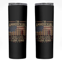 Funny Patriotic Second Amendment Humor American Flag Skinny Tumbler Im Ammosexual I Love Guns Owners Veterans