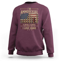 Funny Patriotic Second Amendment Humor American Flag Sweatshirt Im Ammosexual I Love Guns Owners Veterans