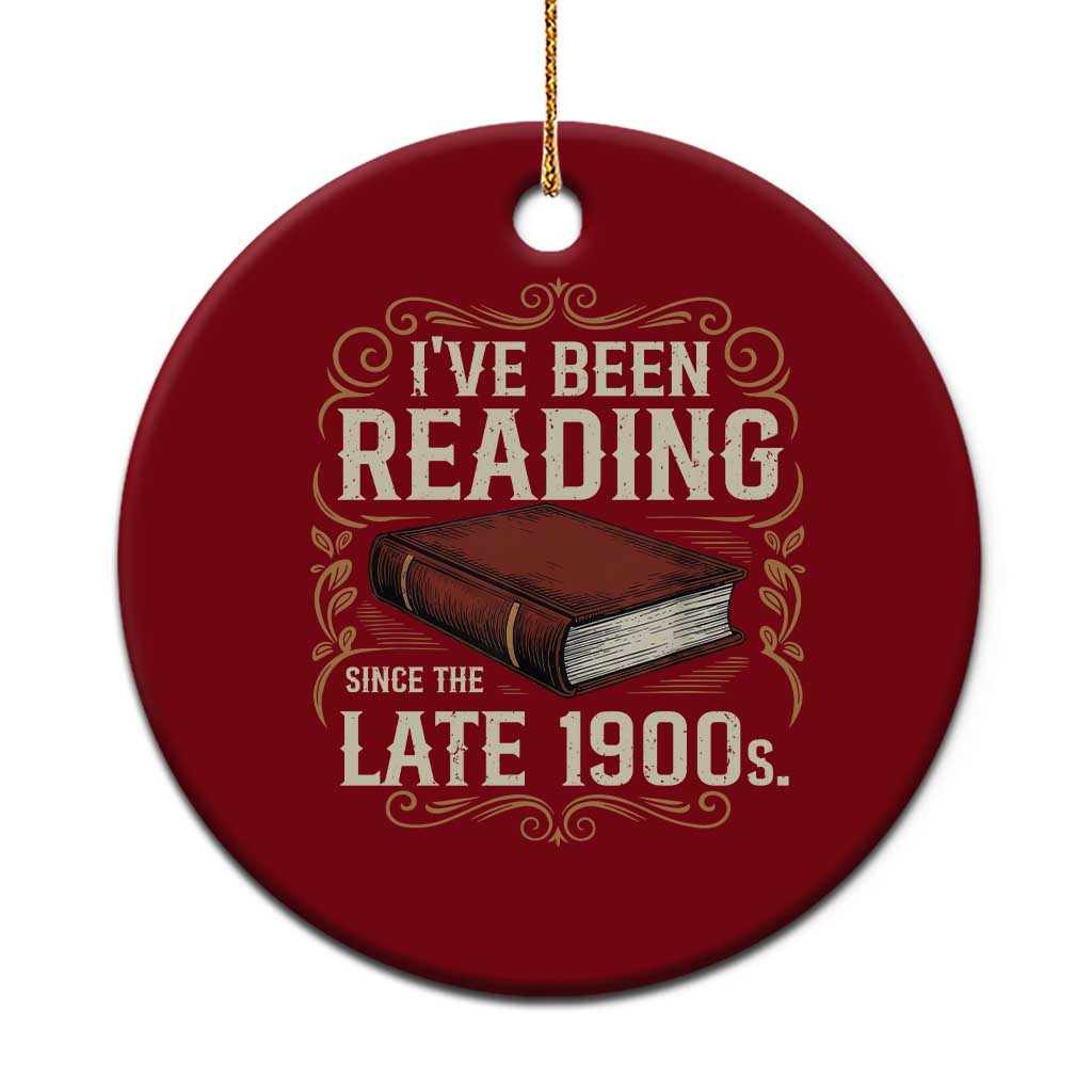 Funny Vintage 80s 90s Book Lover Ceramic Ornament I've Been Reading Since The Late 1900s Bookworm Humor