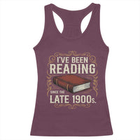 Funny Vintage 80s 90s Book Lover Racerback Tank Top I've Been Reading Since The Late 1900s Bookworm Humor