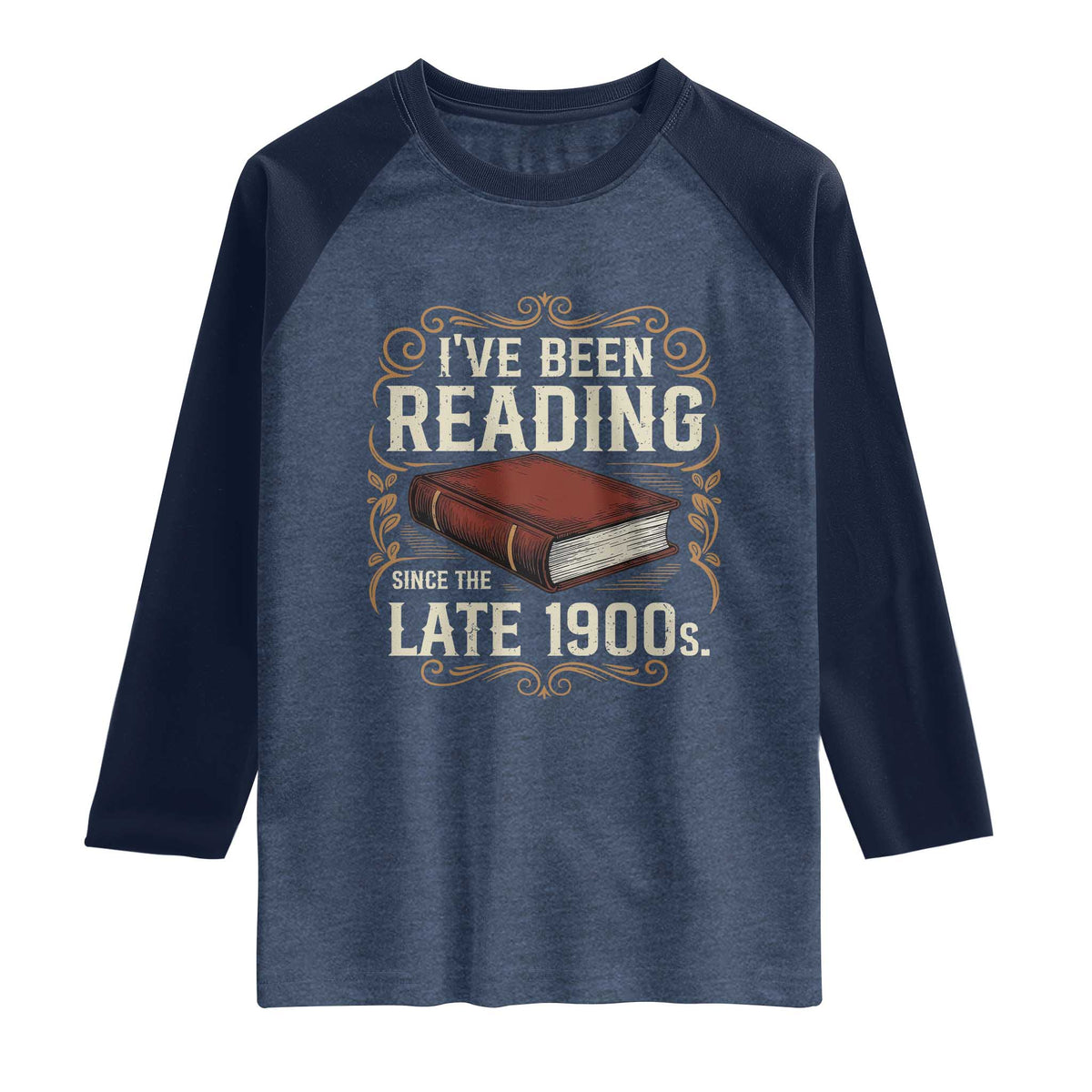 Funny Vintage 80s 90s Book Lover Raglan Shirt I've Been Reading Since The Late 1900s Bookworm Humor