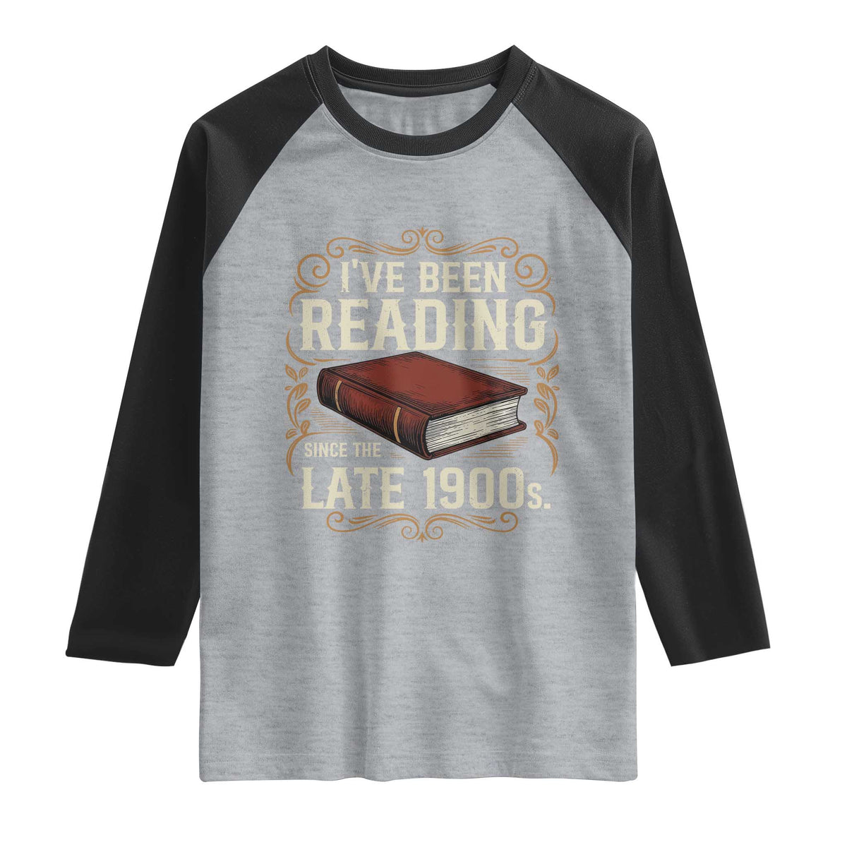 Funny Vintage 80s 90s Book Lover Raglan Shirt I've Been Reading Since The Late 1900s Bookworm Humor