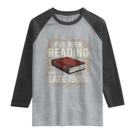 Funny Vintage 80s 90s Book Lover Raglan Shirt I've Been Reading Since The Late 1900s Bookworm Humor