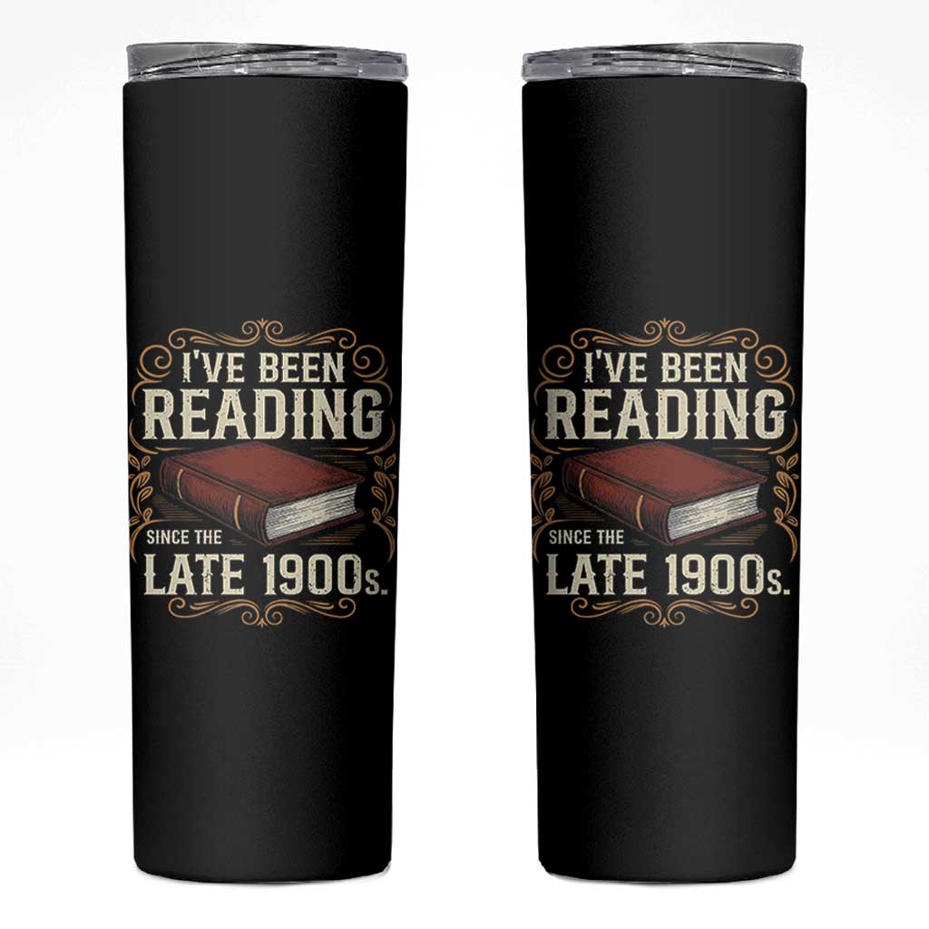 Funny Vintage 80s 90s Book Lover Skinny Tumbler I've Been Reading Since The Late 1900s Bookworm Humor