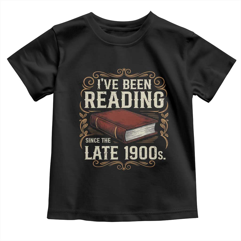Funny Vintage 80s 90s Book Lover Toddler T Shirt I've Been Reading Since The Late 1900s Bookworm Humor