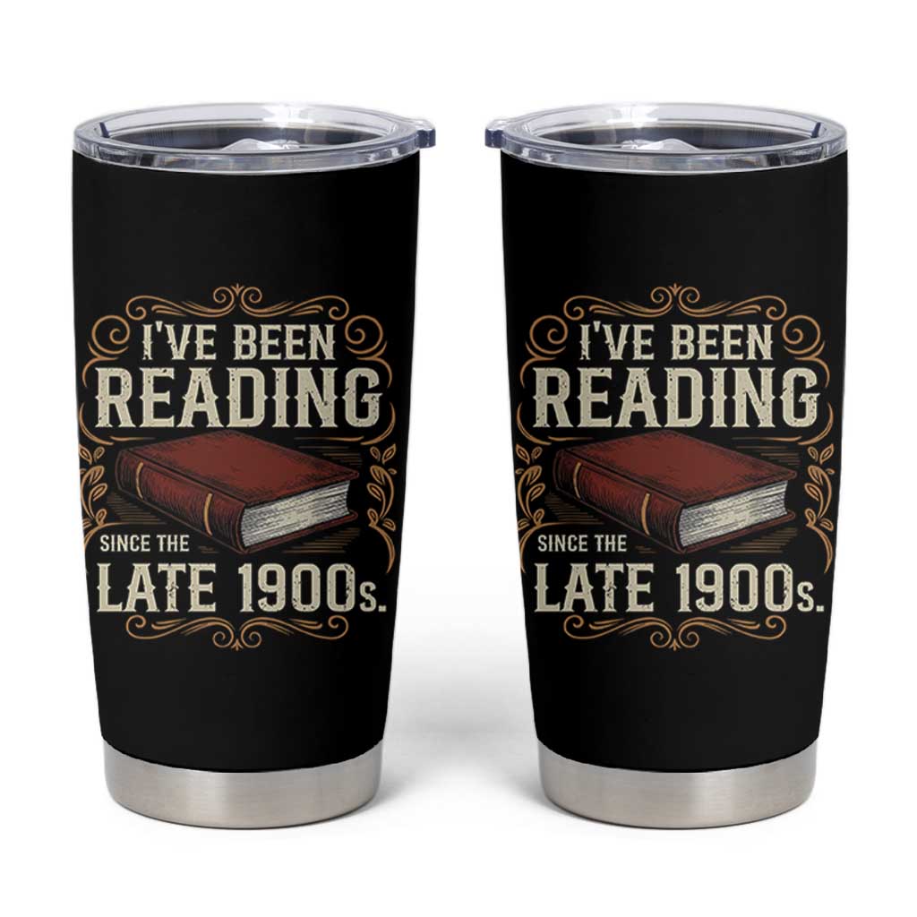 Funny Vintage 80s 90s Book Lover Tumbler Cup I've Been Reading Since The Late 1900s Bookworm Humor