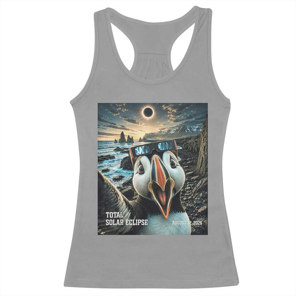 Puffin Selfie August 12 2026 Total Solar Eclipse Racerback Tank Top Funny Totality Photographic Astronomy Souvenir