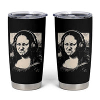 Funny Mona Lisa Wearing Headphones Bass Face Meme Tumbler Cup Funny Classical Fine Art Parody Music Producer Graphic