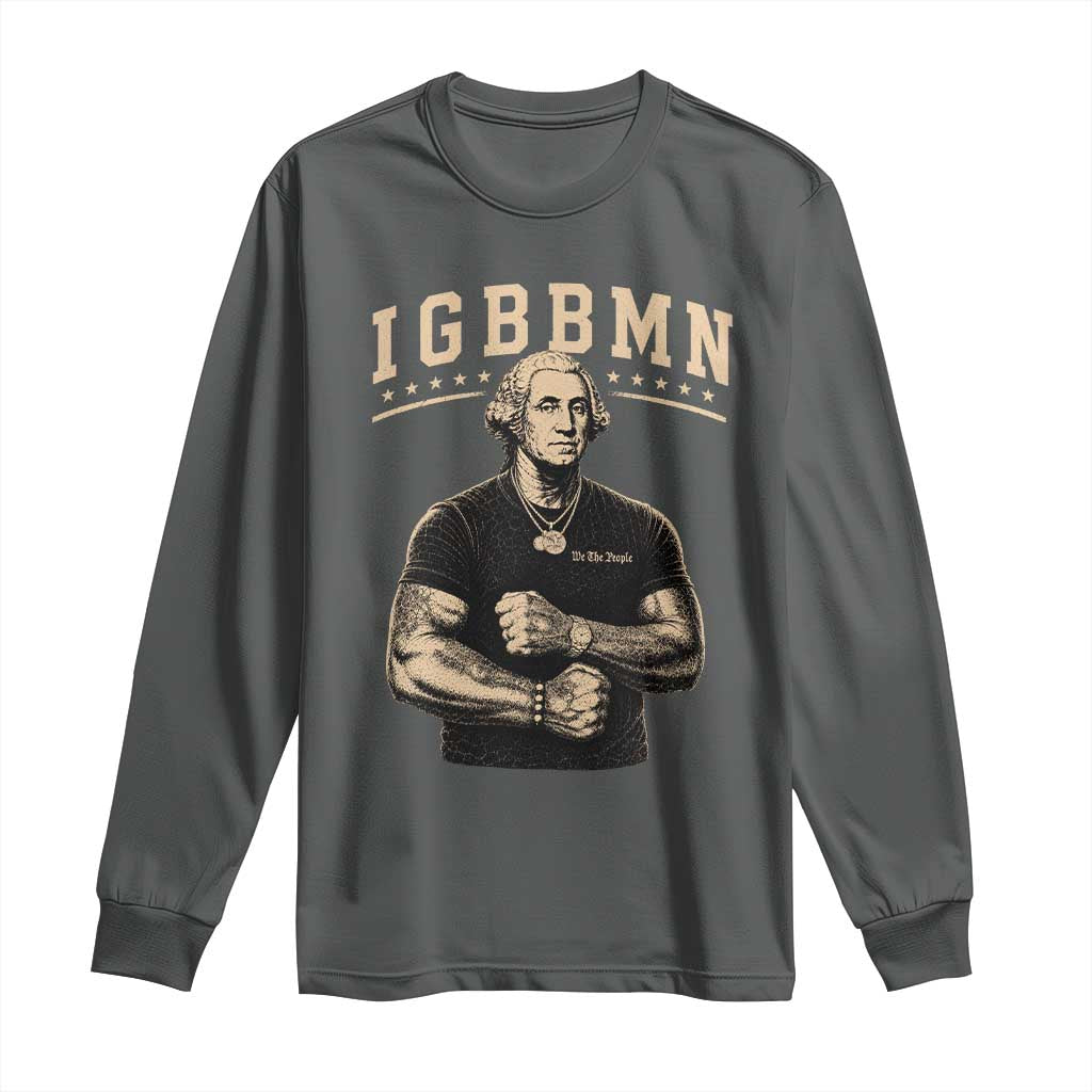 IGBBMN Buff George Washington Parody Long Sleeve Shirt It’s Gonna Be Bad Funny Ironic Patriotic Founding Father