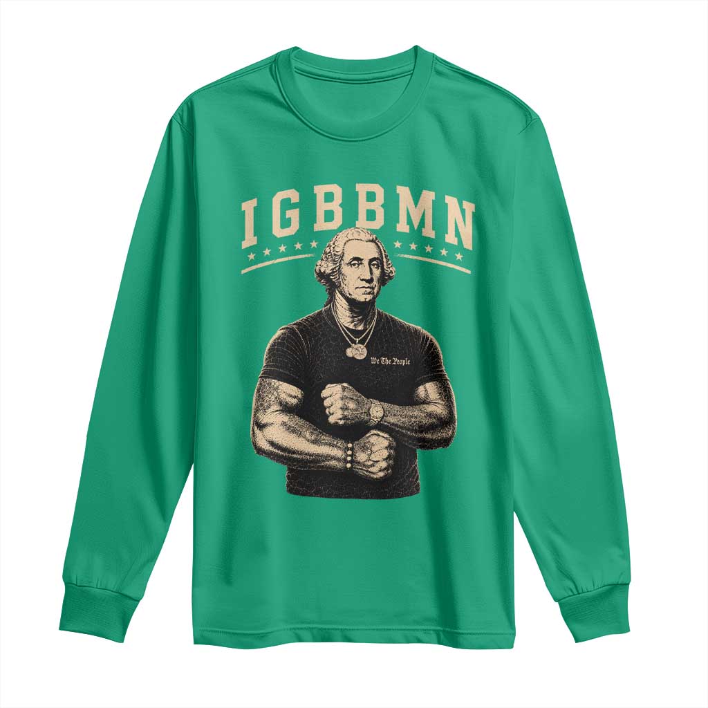 IGBBMN Buff George Washington Parody Long Sleeve Shirt It’s Gonna Be Bad Funny Ironic Patriotic Founding Father