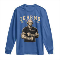 IGBBMN Buff George Washington Parody Long Sleeve Shirt It’s Gonna Be Bad Funny Ironic Patriotic Founding Father