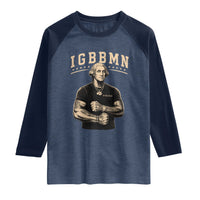 IGBBMN Buff George Washington Parody Raglan Shirt It’s Gonna Be Bad Funny Ironic Patriotic Founding Father