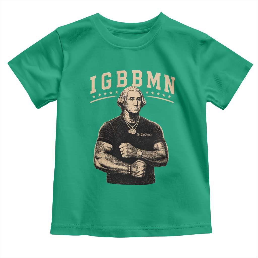 IGBBMN Buff George Washington Parody Toddler T Shirt It’s Gonna Be Bad Funny Ironic Patriotic Founding Father