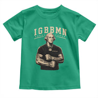 IGBBMN Buff George Washington Parody Toddler T Shirt It’s Gonna Be Bad Funny Ironic Patriotic Founding Father