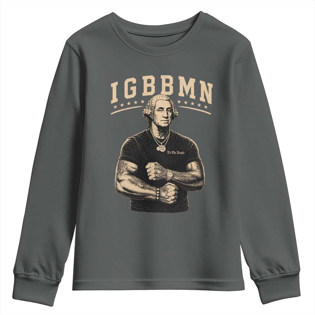 IGBBMN Buff George Washington Parody Youth Sweatshirt It’s Gonna Be Bad Funny Ironic Patriotic Founding Father