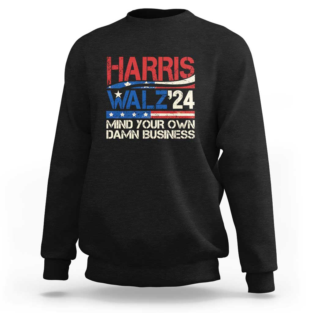 Harris Walz 2024 Sweatshirt Mind Your Own Damn Business Retro Vintage - Wonder Print Shop